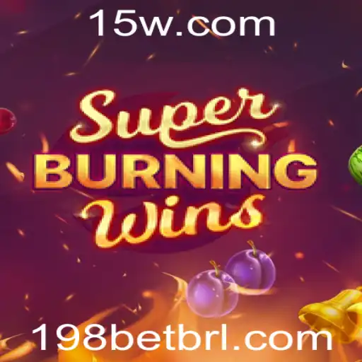 SuperBurningWins: Um Mergulho Atraente no Mundo dos Cassinos Digitais com 198bet